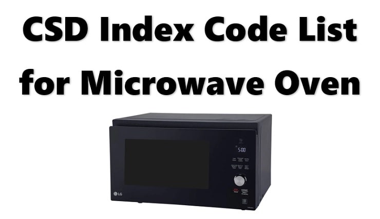 CSD Index Code List for Microwave Oven
