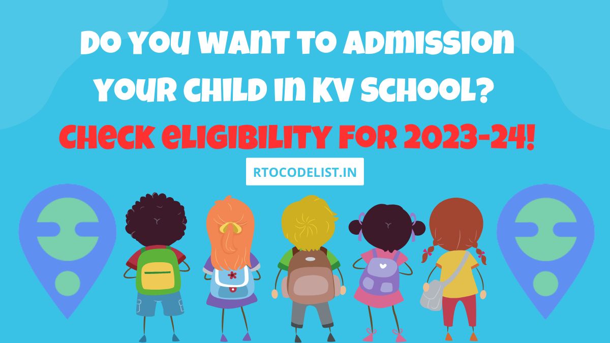 Do you want to class 1 admission your child in KV School Check eligibility for 2023-24!