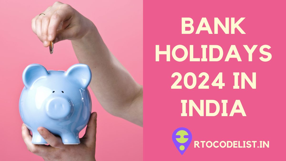 Bank Holiday List in India 2024 RTO Code List